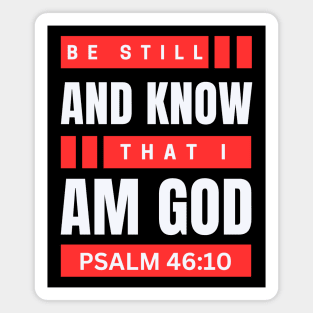 Be Still And Know That I Am God | Christian Bible Verse Psalm 46:10 Magnet